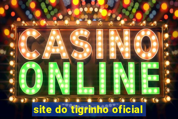 site do tigrinho oficial